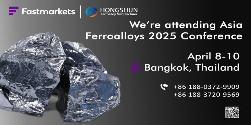 Amigable e interactivo, &iexcl;&uacute;nase a Anyang Hongshun Industrial en la conferencia Fastmarkets Ferroalloys 2025 en Tailandia!